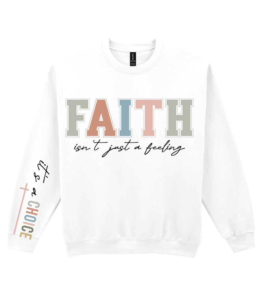 For The Love Of Jesus Sleeve Quote Sweatshirt - Faith Isn't Just A Feeling