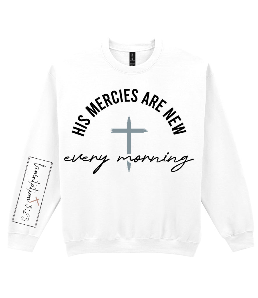 For The Love Of Jesus Sleeve Quote Sweatshirt - His Mercies Are New